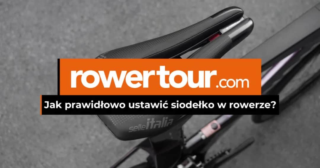 Jak ustawić siodełko w rowerze szosowym, aby uniknąć bólu i cieszyć się jazdą